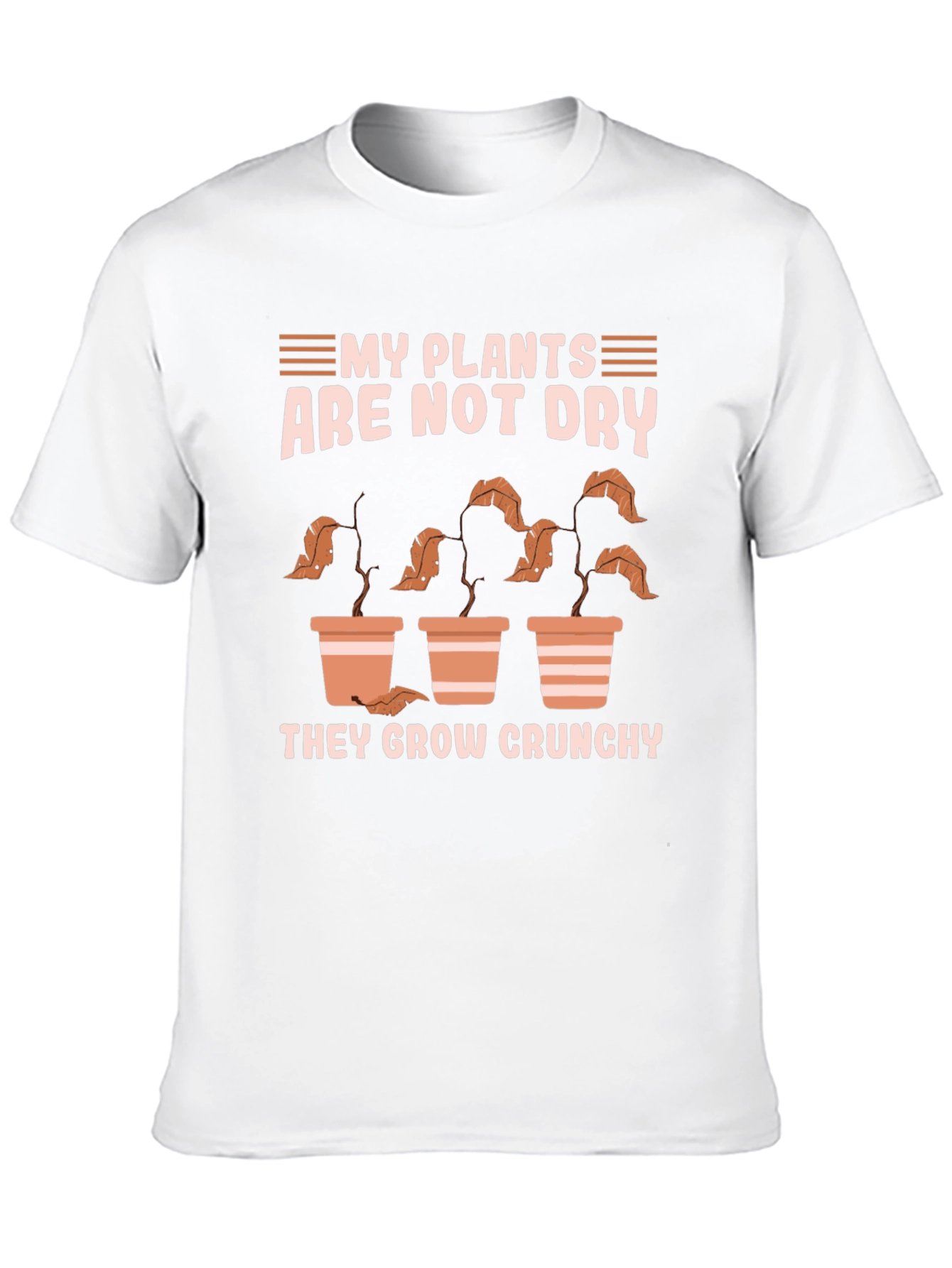 My Plants Are Not Dry T-Shirt