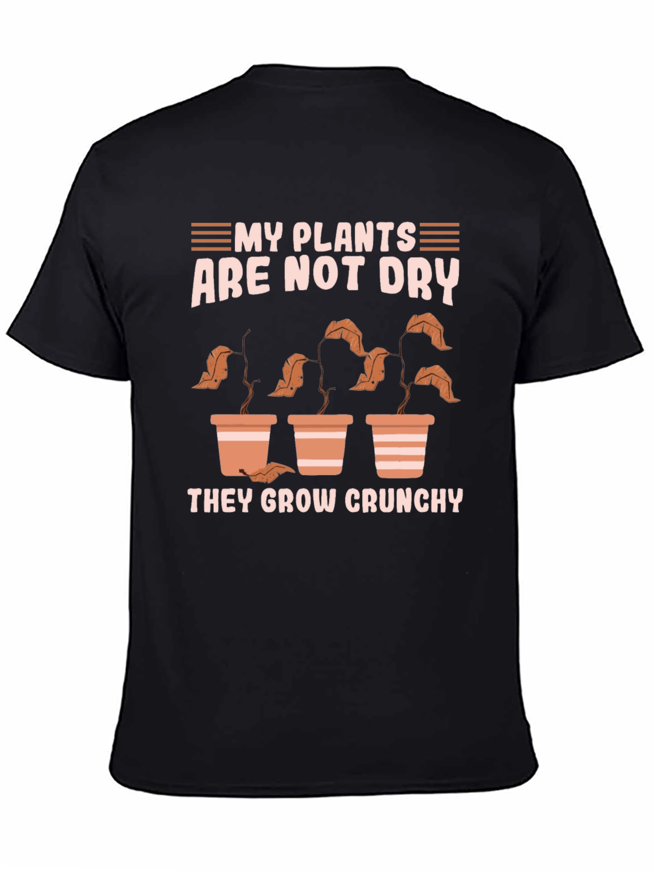My Plants Are Not Dry T-Shirt