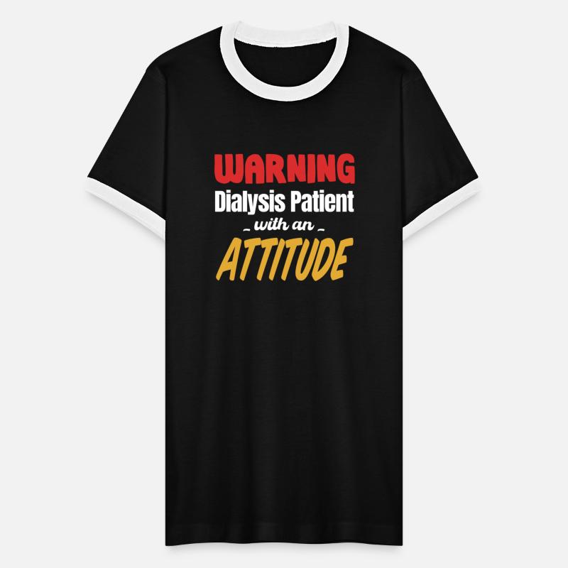 Warning Dialysis Patient With An Attitude