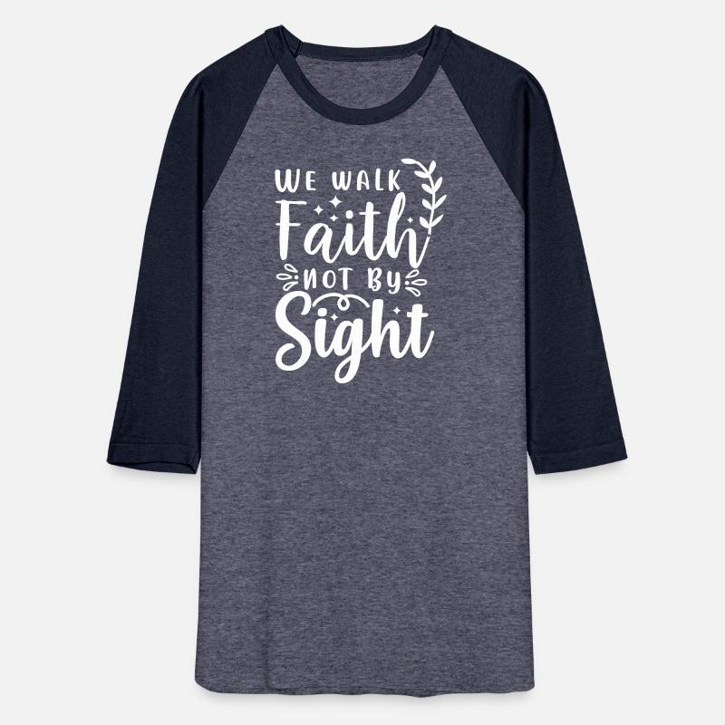 We walk by faith not by sight, Christian, Believer