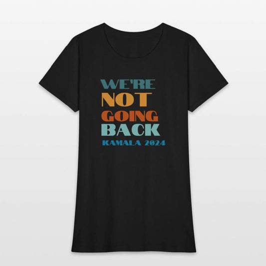 We're Not Going Back Kamala 2024 Cool