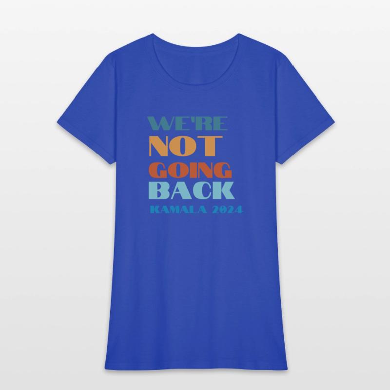 We're Not Going Back Kamala 2024 Cool