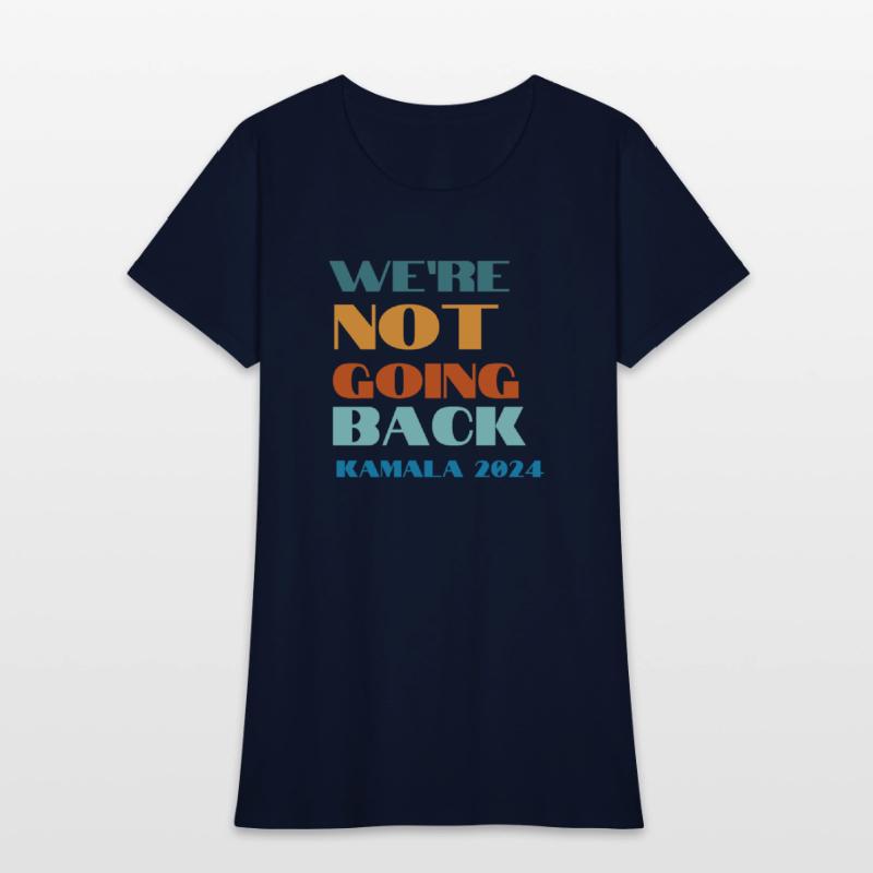 We're Not Going Back Kamala 2024 Cool