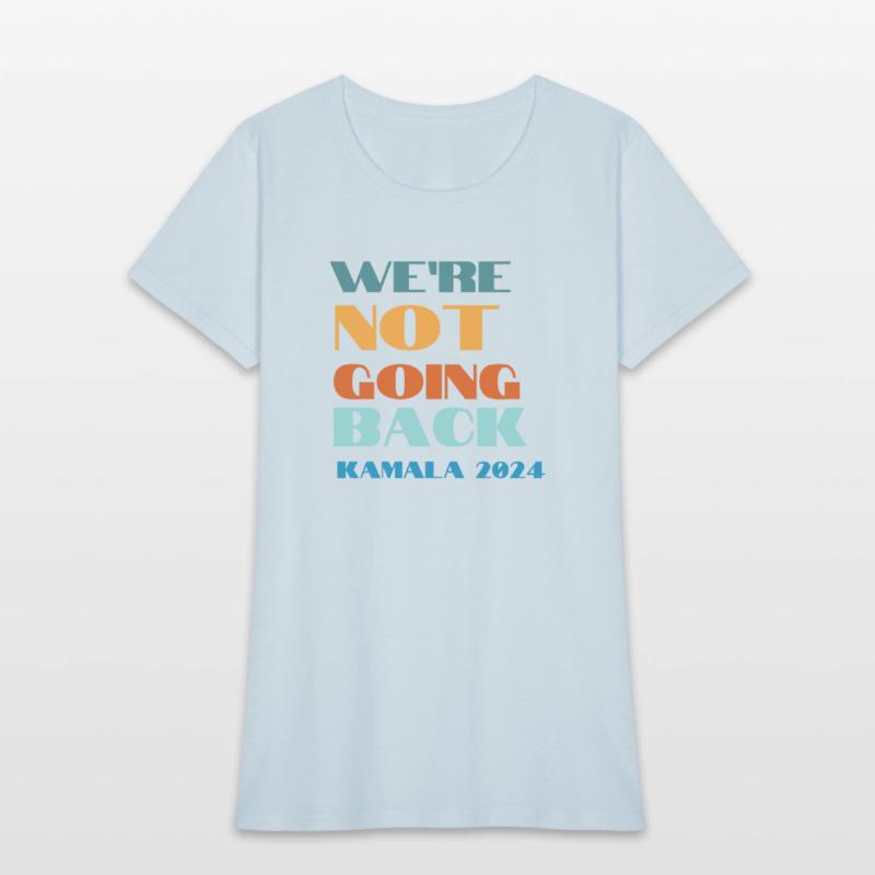 We're Not Going Back Kamala 2024 Cool