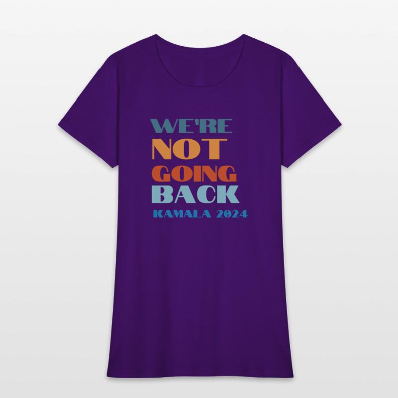 We're Not Going Back Kamala 2024 Cool