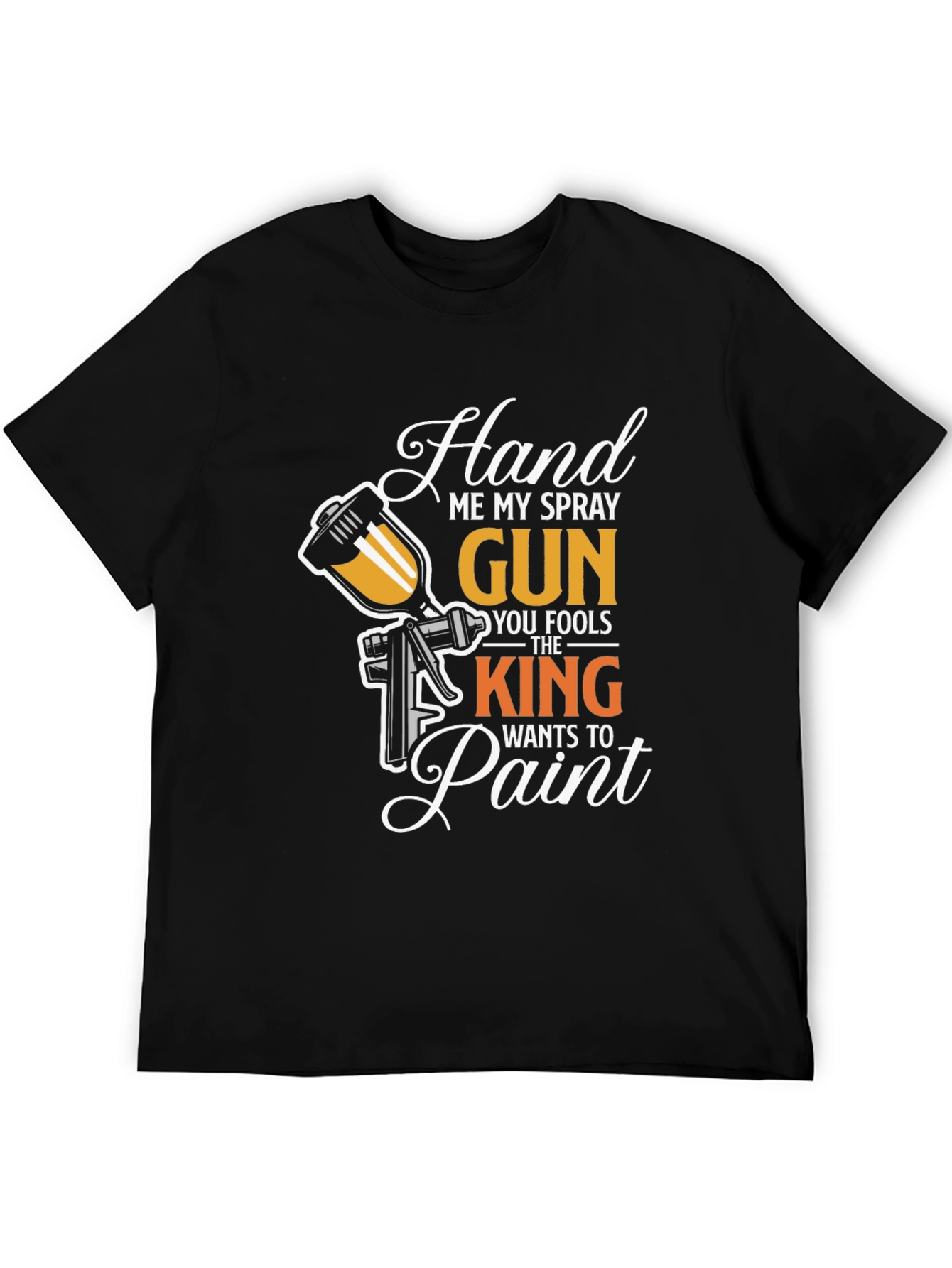 Hand Me My Spray Gun Black T-Shirt