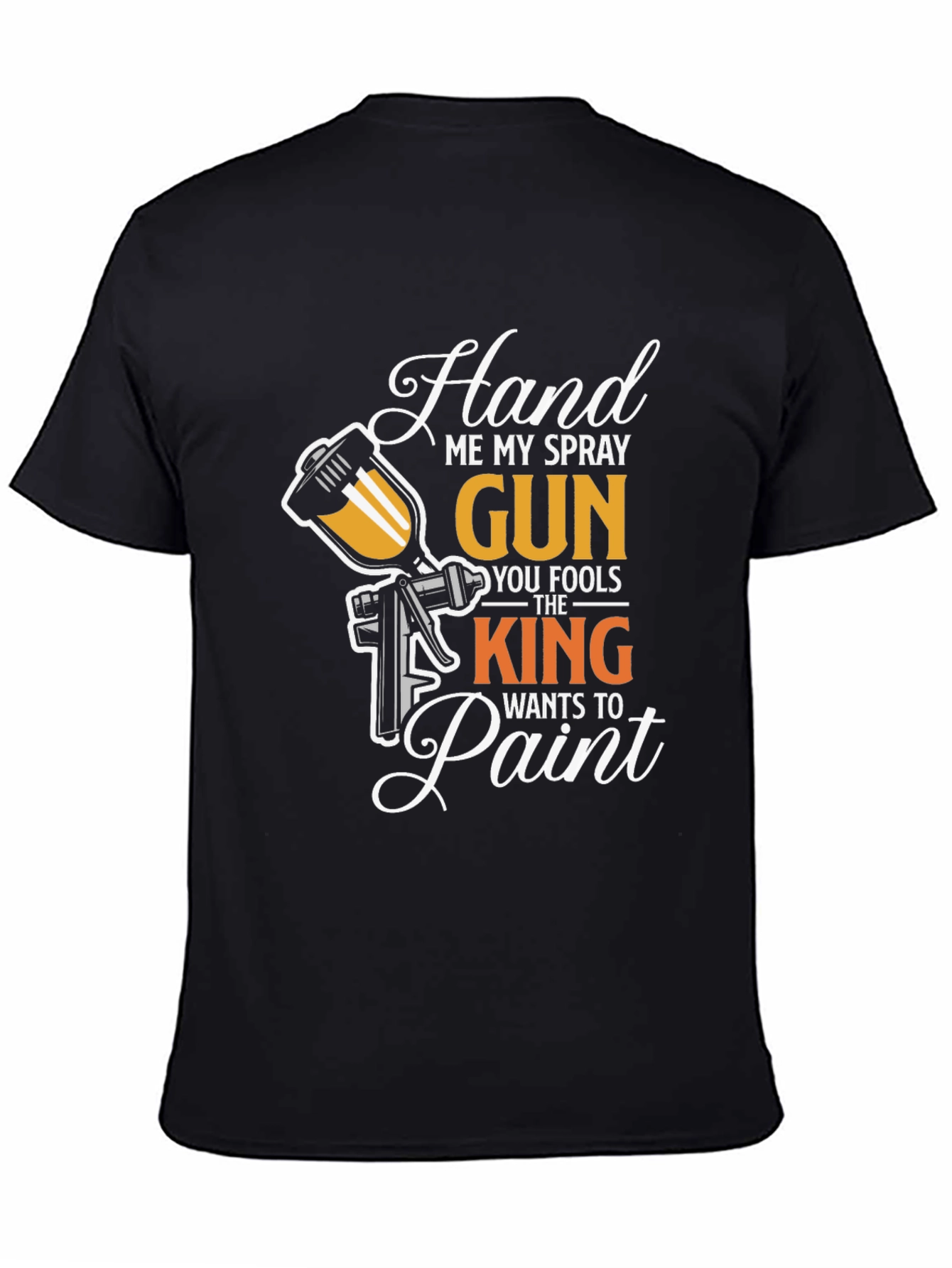 Hand Me My Spray Gun Black T-Shirt