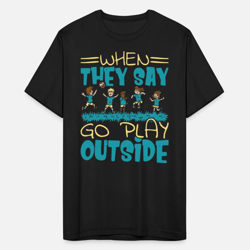 When They Say Go Play Outside 2