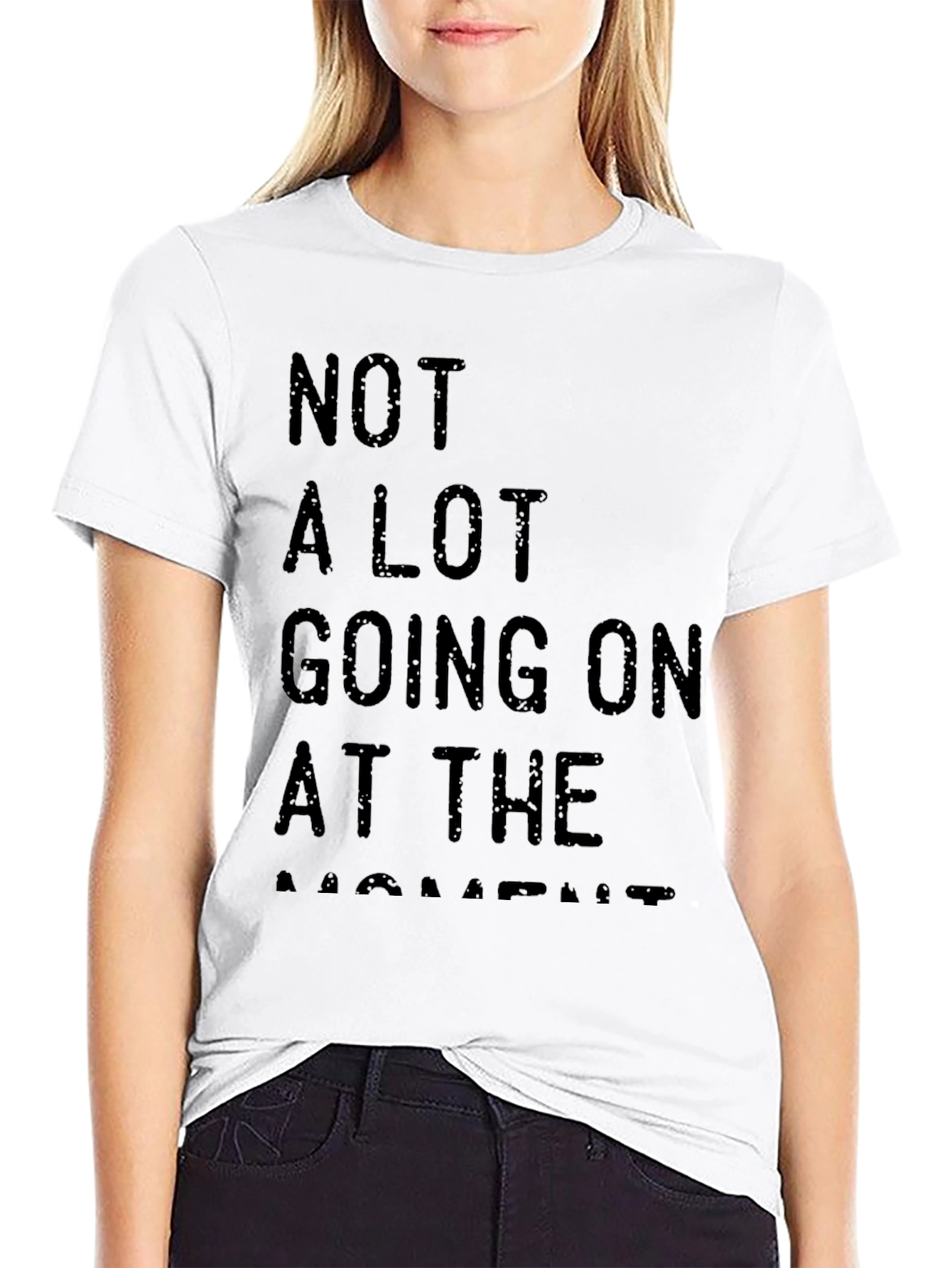 Not A Lot Going On At The Moment Tee