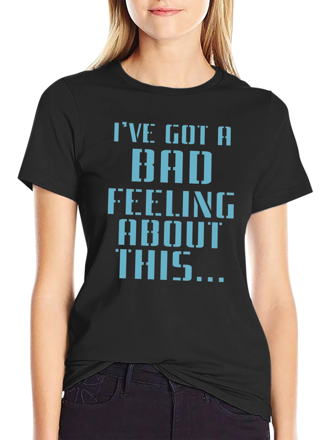 Ive Got a Bad Feeling T-Shirt