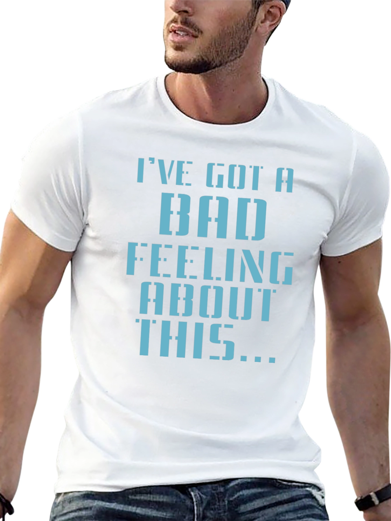 Ive Got a Bad Feeling T-Shirt