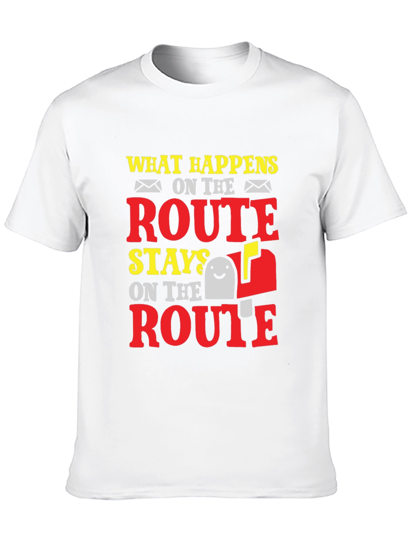 Funny Mail Carrier T-Shirt: What Happens on Route