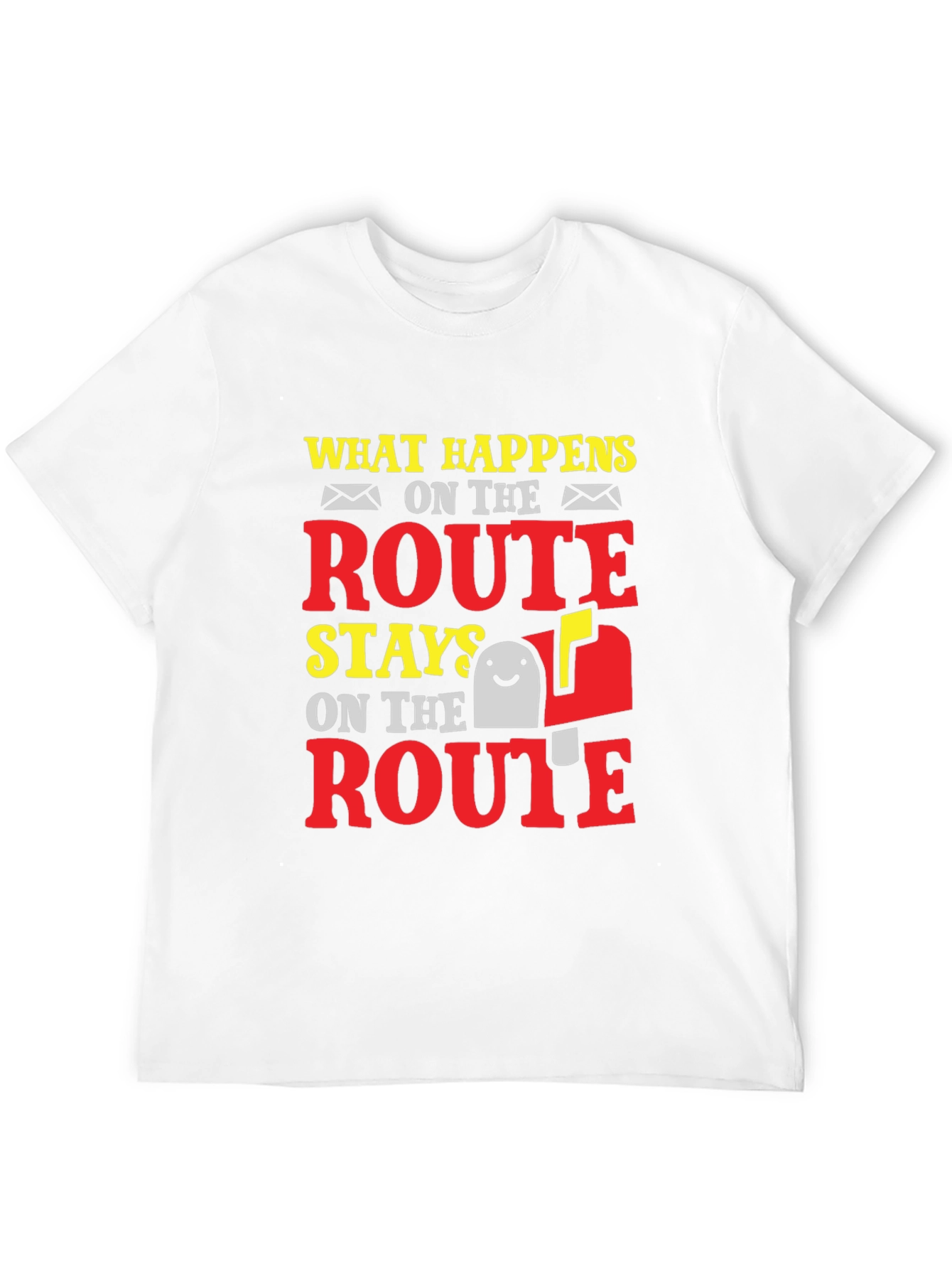 Funny Mail Carrier T-Shirt: What Happens on Route