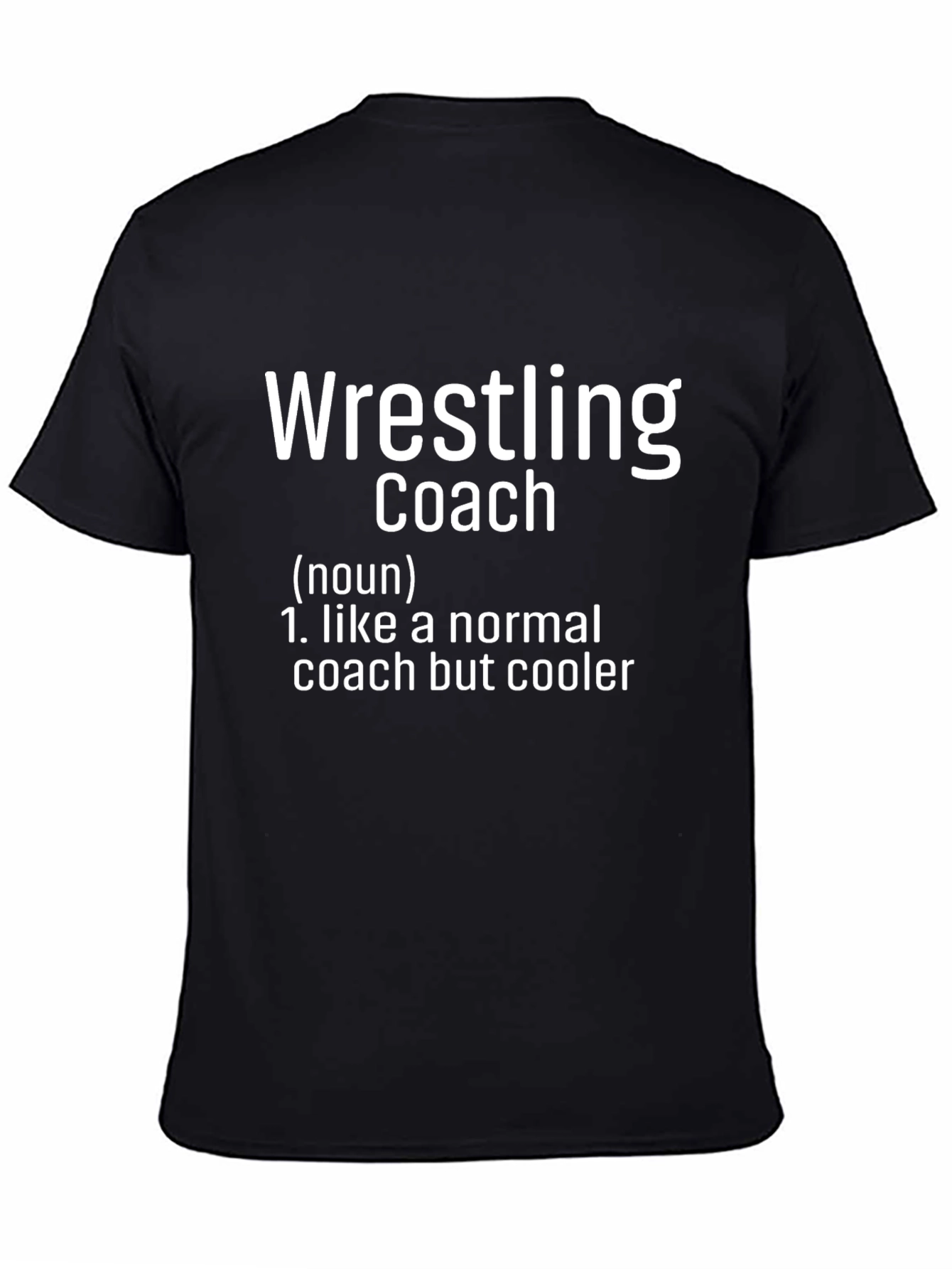 Wrestling Coach Definition T-Shirt - Cool & Comfortable