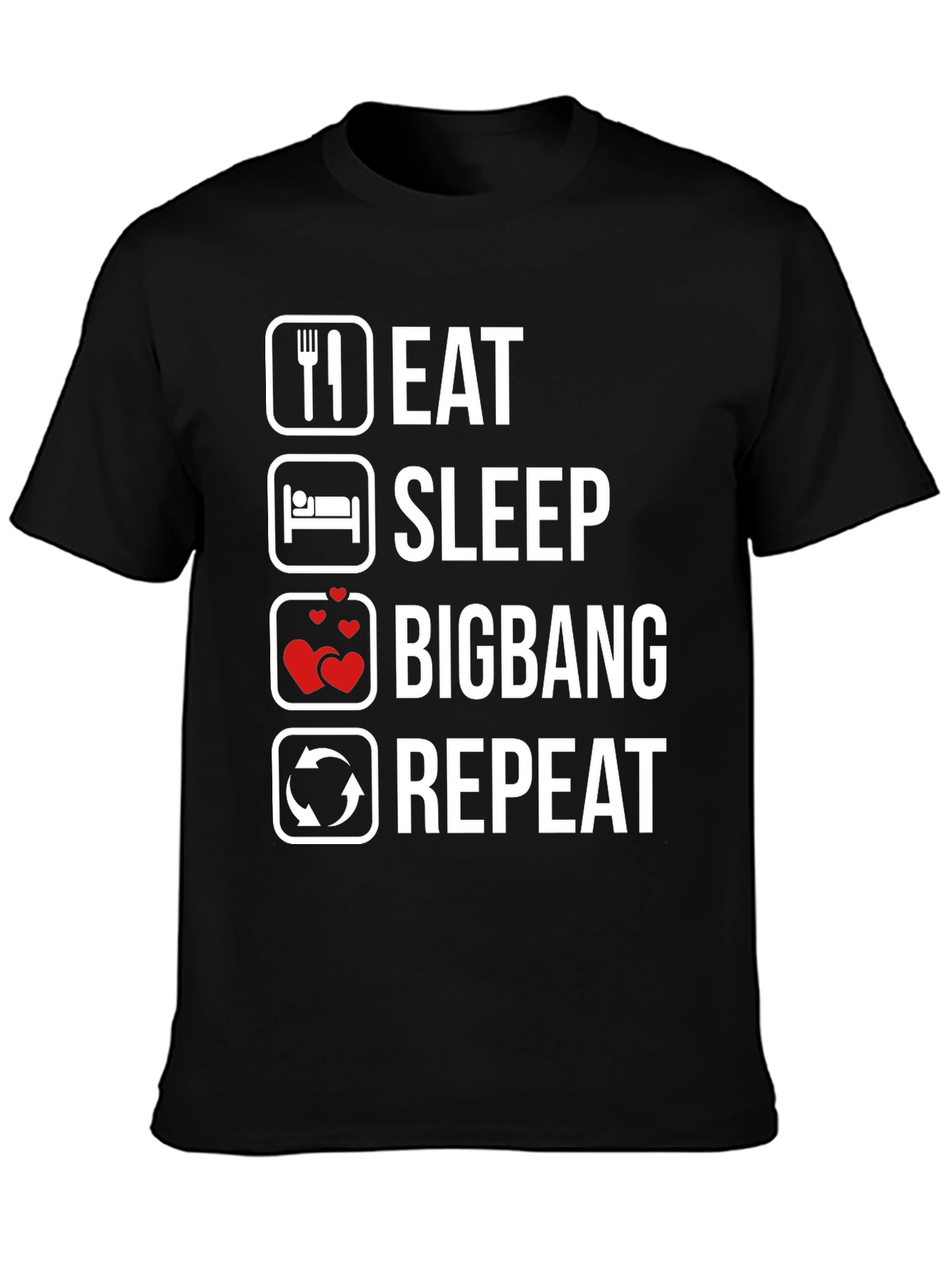 Eat Sleep Bigbang Repeat Graphic T-Shirt