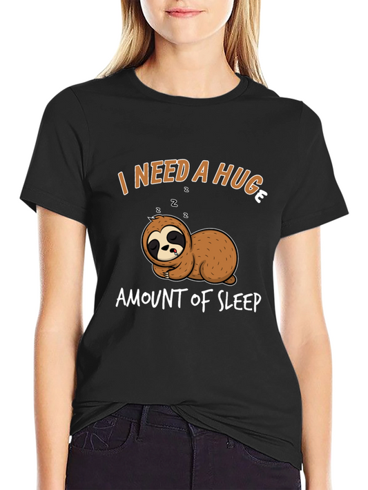 I Need A Huge Amount of Sleep Sloth T-Shirt