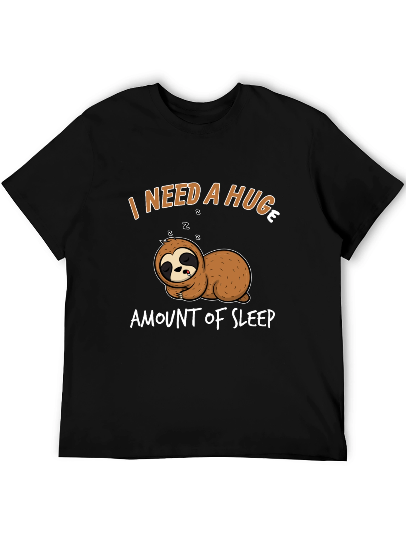 I Need A Huge Amount of Sleep Sloth T-Shirt