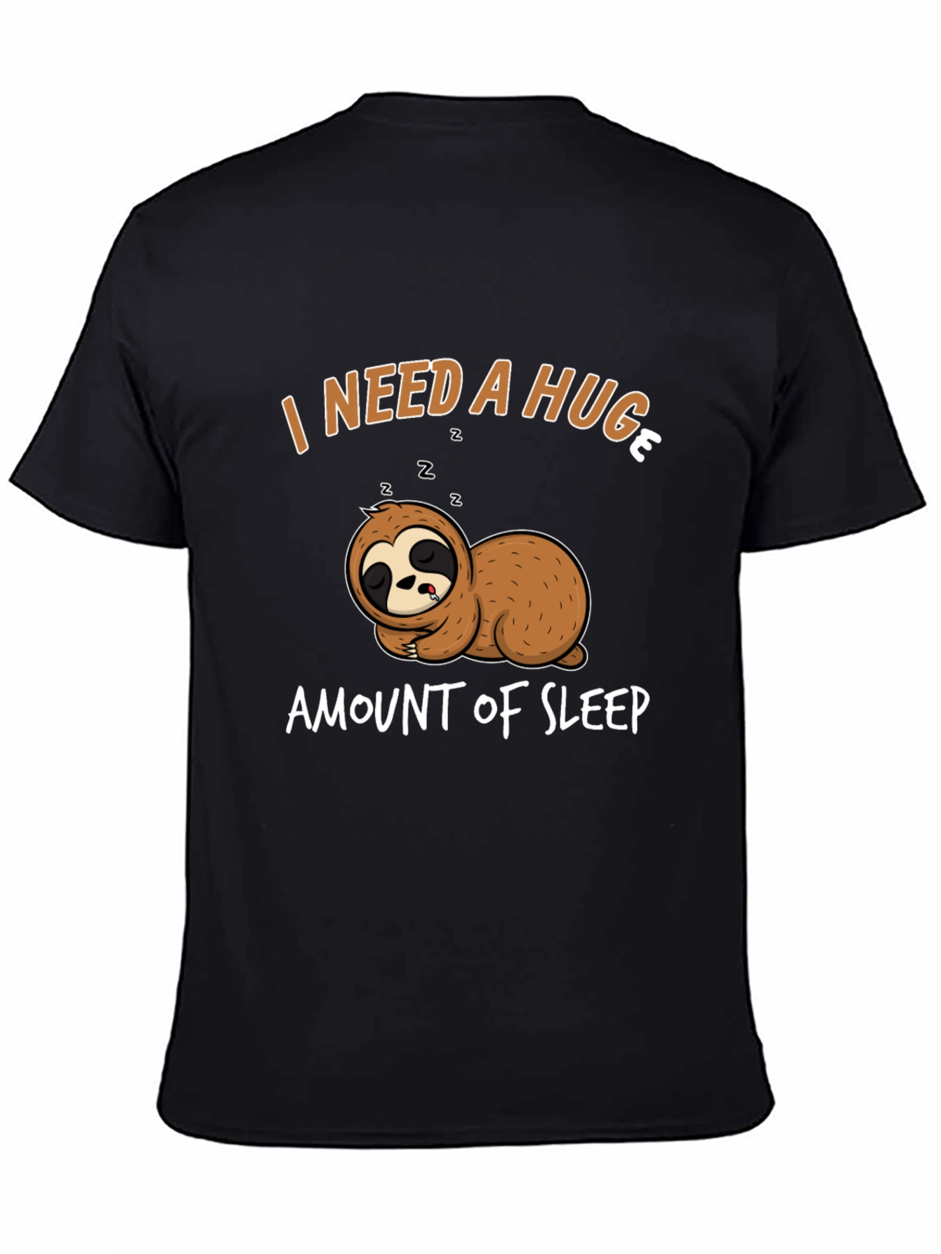 I Need A Huge Amount of Sleep Sloth T-Shirt
