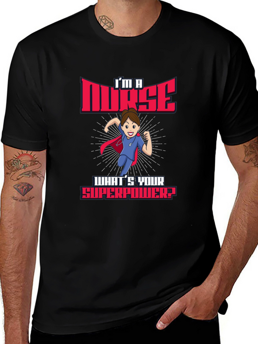 Im a Nurse Whats Your Superpower? T-Shirt