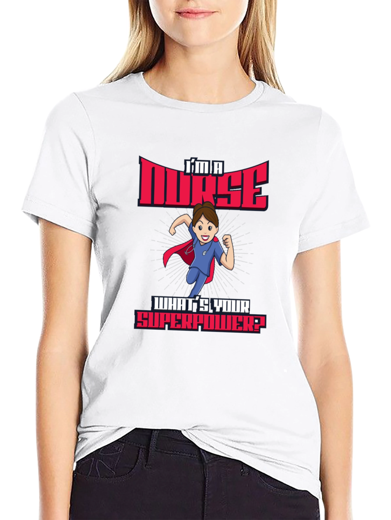 Im a Nurse Whats Your Superpower? T-Shirt