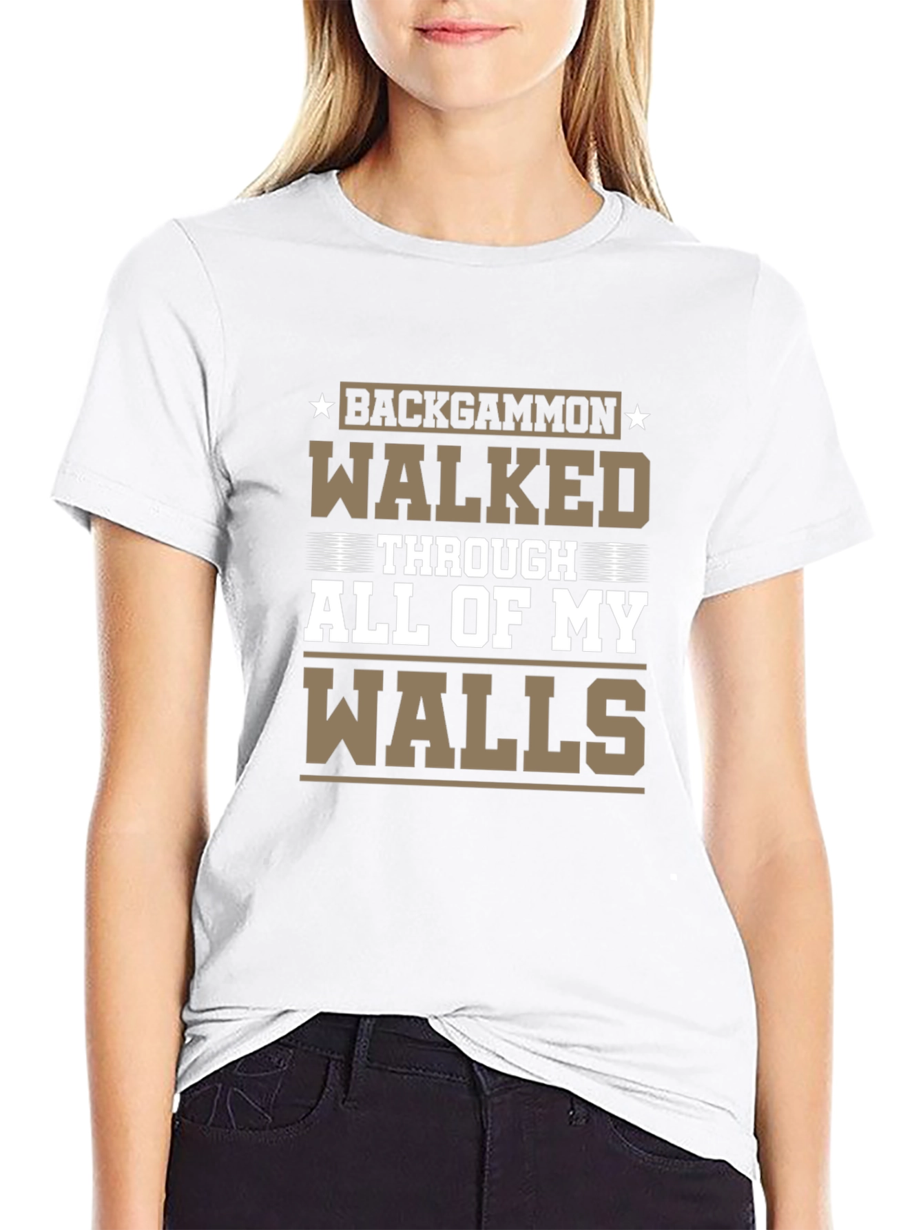 Backgammon Walked Through All of My Walls T-Shirt