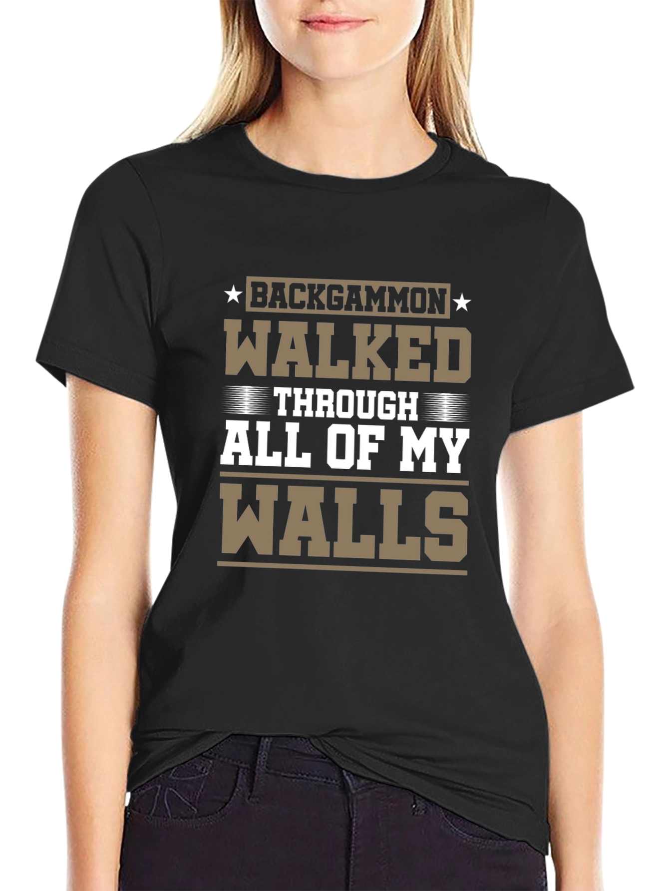 Backgammon Walked Through All of My Walls T-Shirt