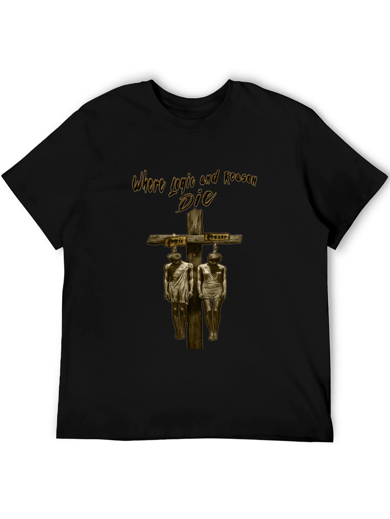 Where Logic and Reason Die Graphic Tee