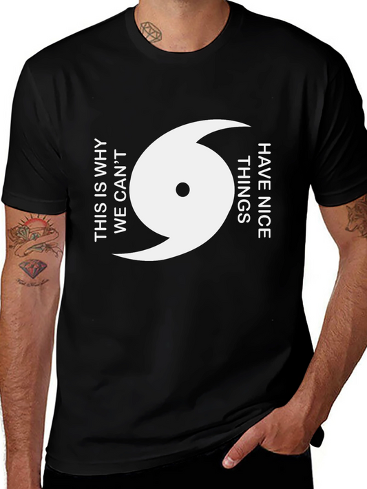 Humorous Hurricane T-Shirt - This Is Why We Cant Have Nice Things