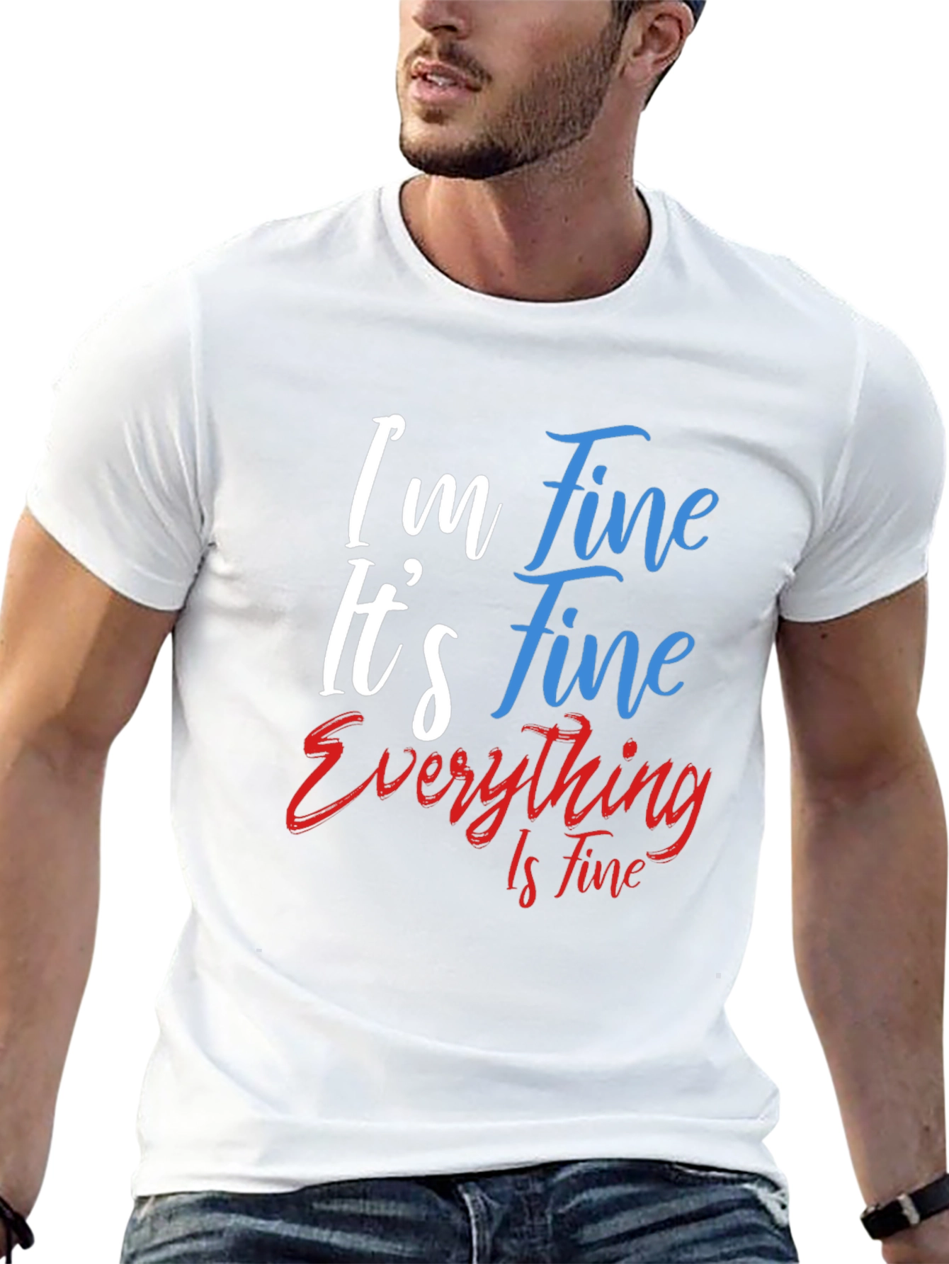 Im Fine Its Fine Everything Is Fine T-Shirt