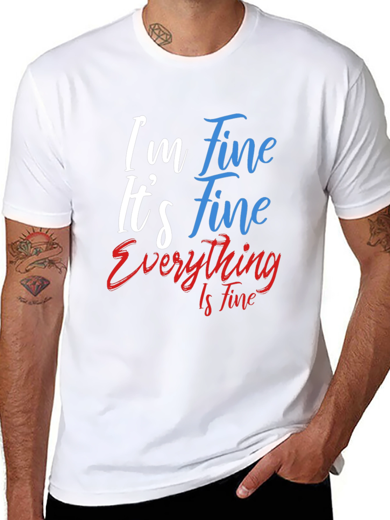 Im Fine Its Fine Everything Is Fine T-Shirt