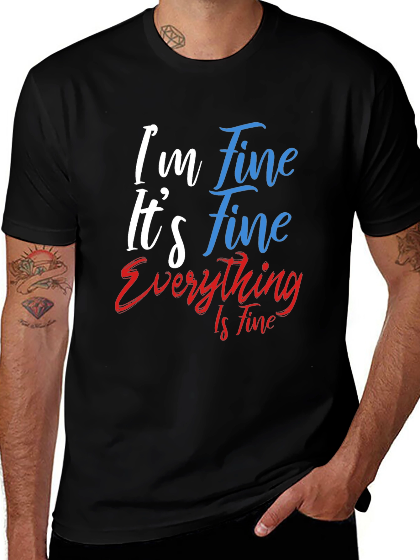 Im Fine Its Fine Everything Is Fine T-Shirt