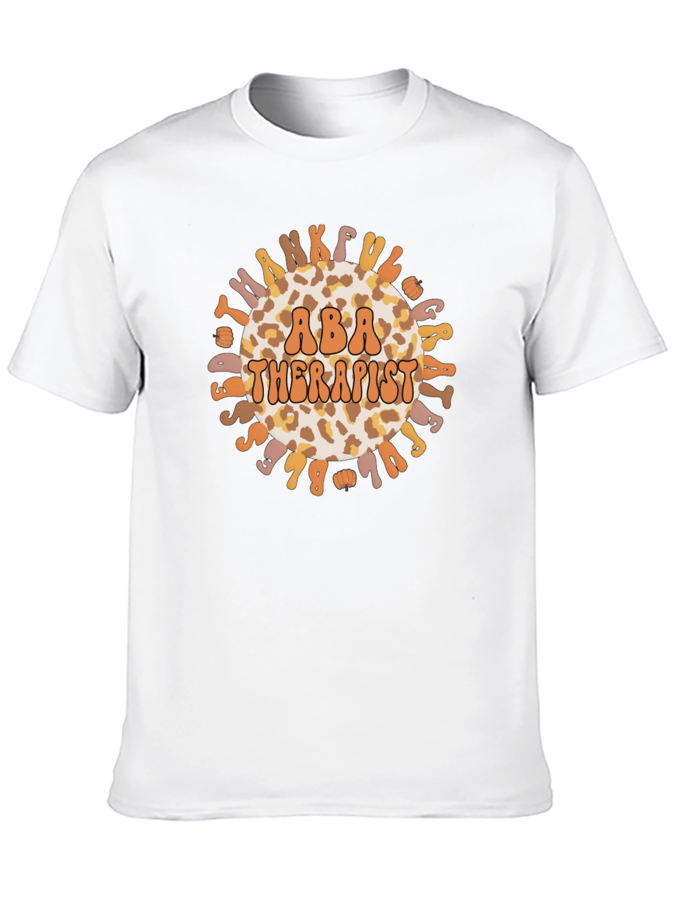 ABA Therapist T-Shirt Thankful Great