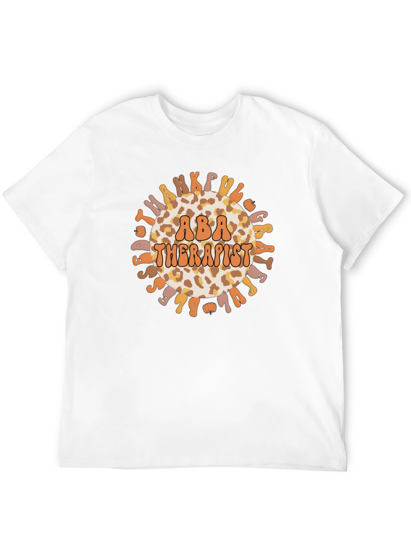 ABA Therapist T-Shirt Thankful Great