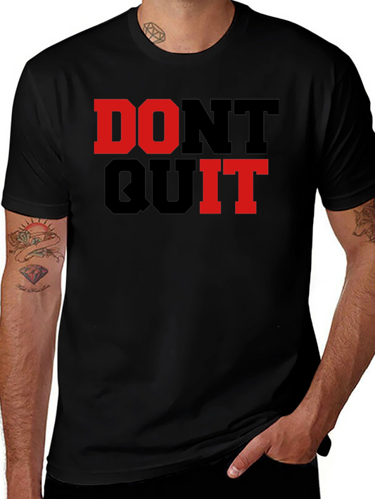 Dont Quit Motivational T-Shirt