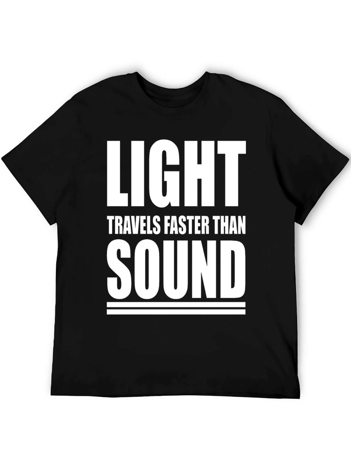 Light Travels Faster Than Sound Mens T-Shirt