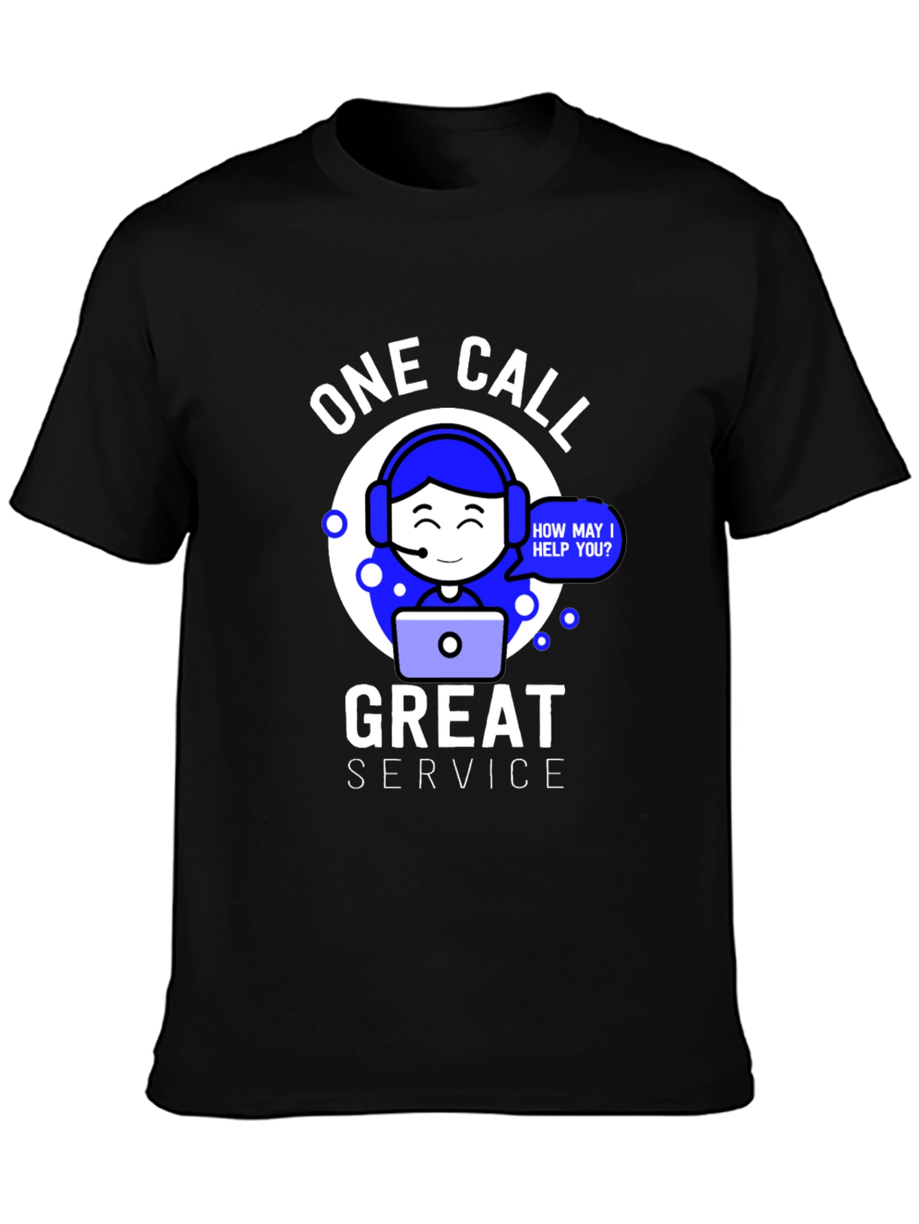 One Call Great Service T-Shirt