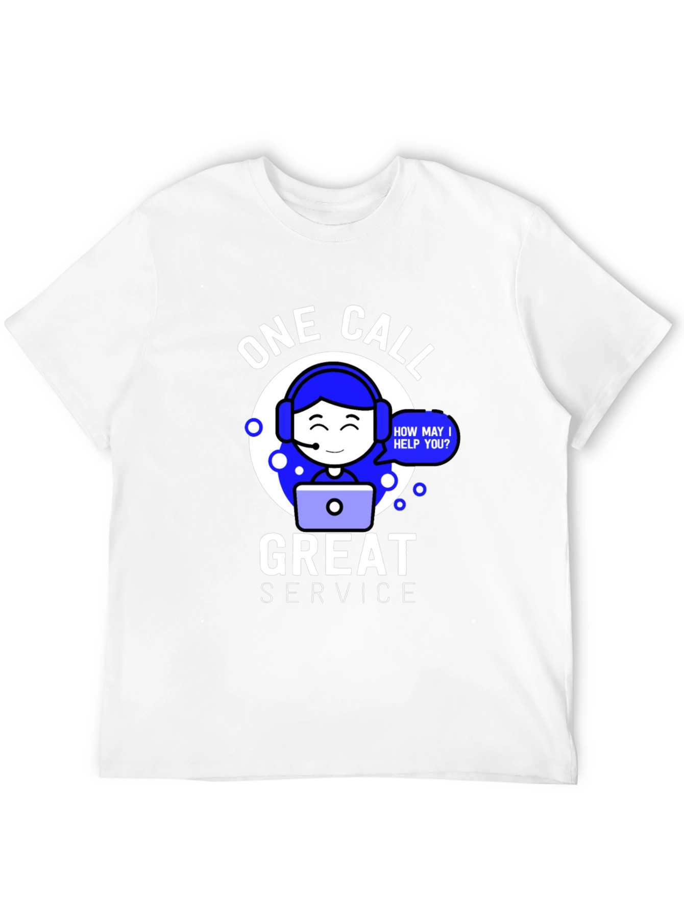 One Call Great Service T-Shirt