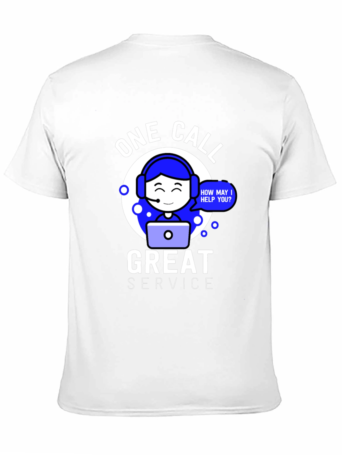 One Call Great Service T-Shirt