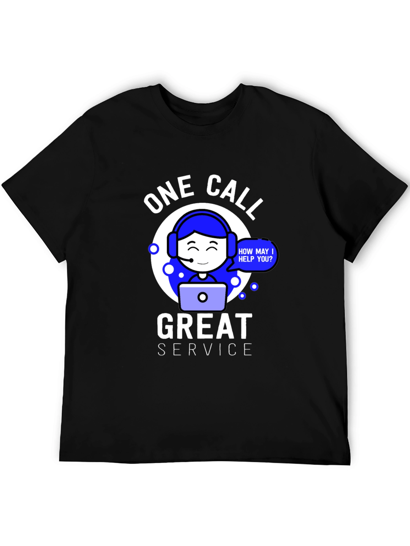 One Call Great Service T-Shirt