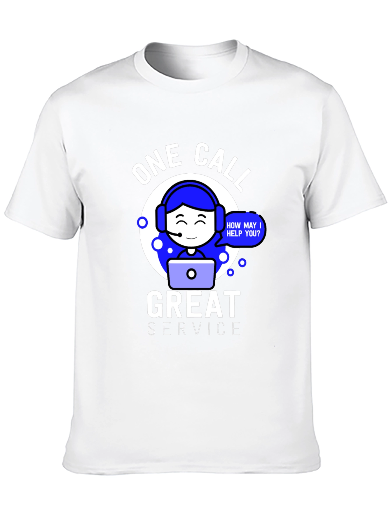 One Call Great Service T-Shirt