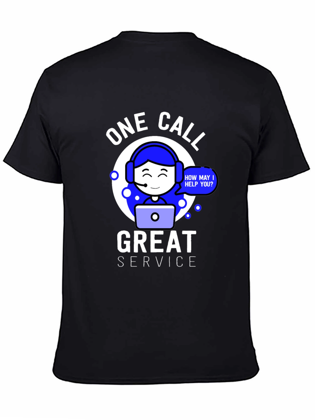 One Call Great Service T-Shirt