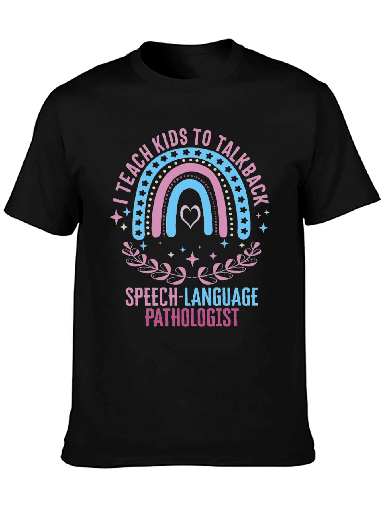 Speech Language Pathologist Tee - I Teach Kids