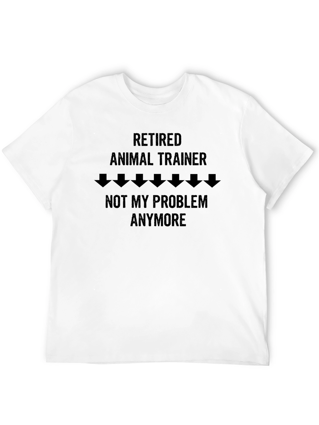 Retired Animal Trainer Funny Graphic T-Shirt