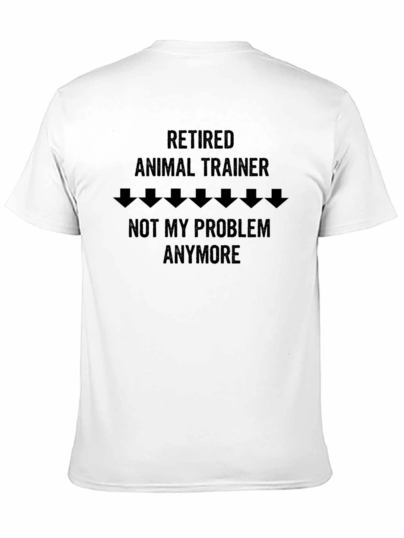 Retired Animal Trainer Funny Graphic T-Shirt