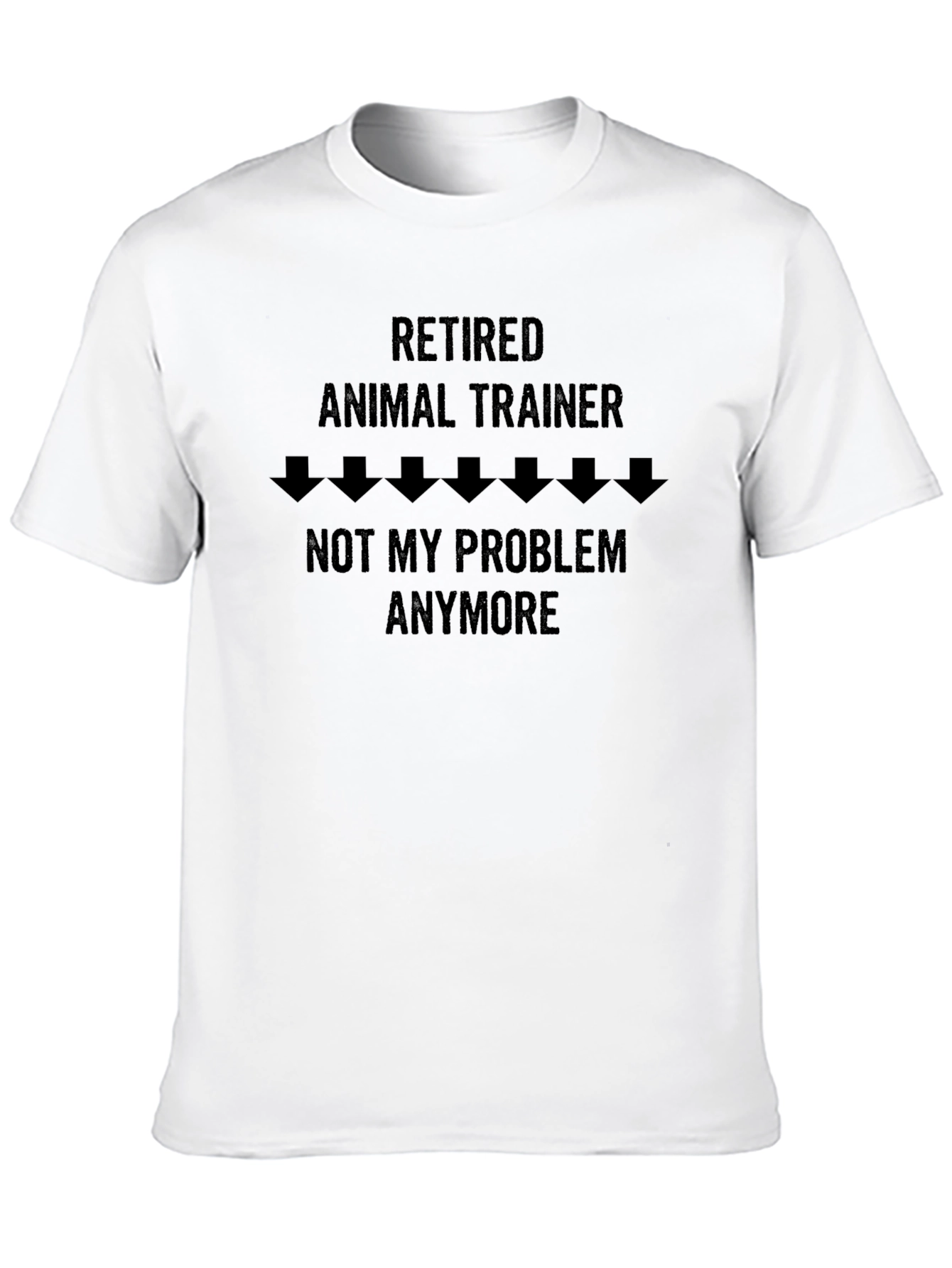 Retired Animal Trainer Funny Graphic T-Shirt