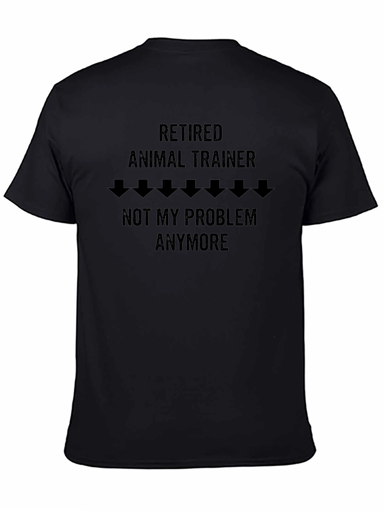 Retired Animal Trainer Funny Graphic T-Shirt