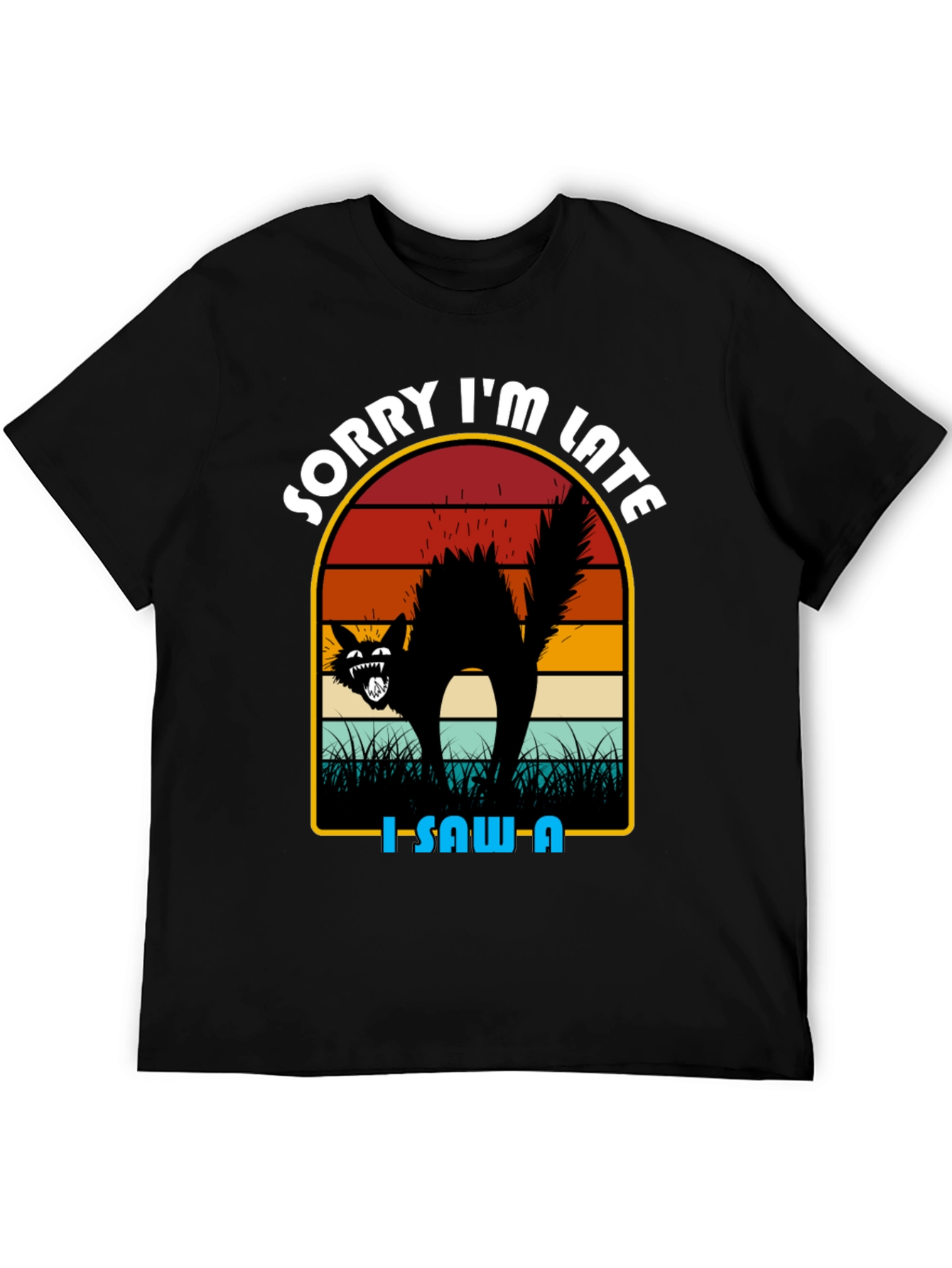 Sorry Im Late Black Cat T-Shirt