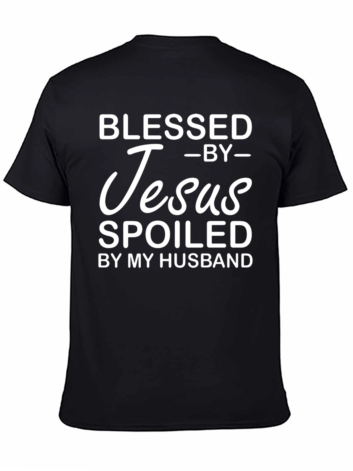 Blessed By Jesus Spoiled By My Husband T-Shirt