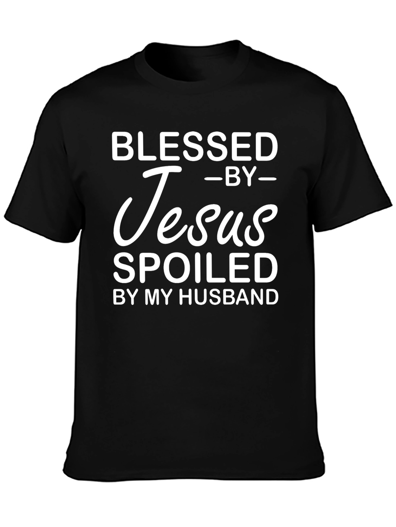 Blessed By Jesus Spoiled By My Husband T-Shirt