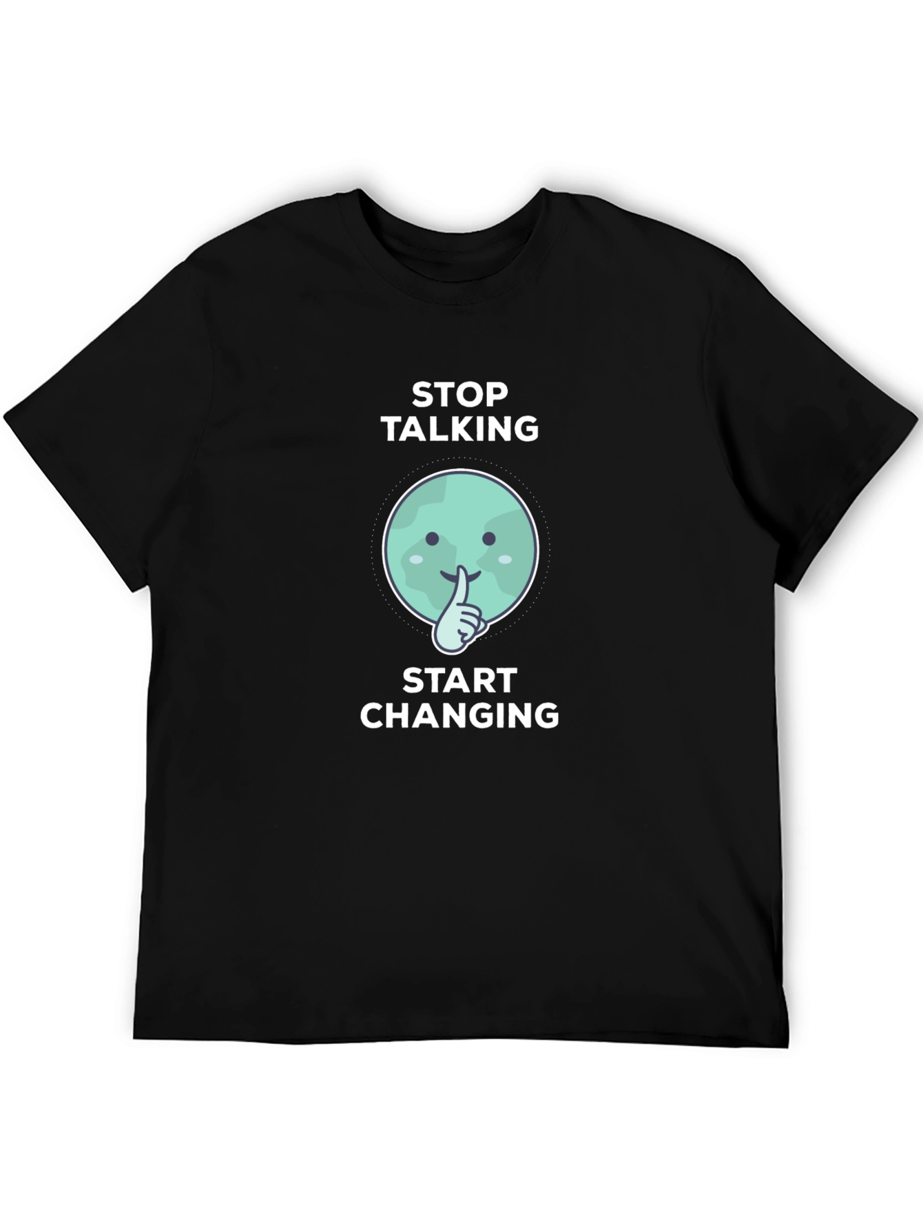 Stop Talking Start Changing Graphic Tee